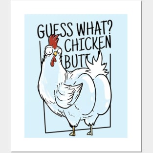 Guess What Chicken Butt Posters and Art